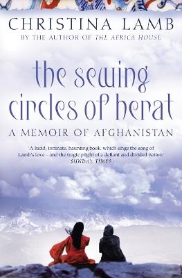 The Sewing Circles of Herat: My Afghan Years - Christina Lamb - cover