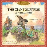 The Giant Surprise: A Narnia Story - Hiawyn Oram - cover
