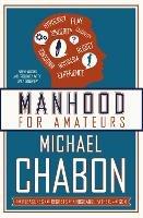 Manhood for Amateurs - Michael Chabon - cover