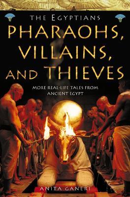 Pharaohs, Villains and Thieves - Anita Ganeri - cover