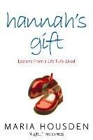 Hannah's Gift: Lessons from a Life Fully Lived - Maria Housden - cover