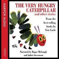 The Very Hungry Caterpillar and Other Stories - Eric Carle - cover