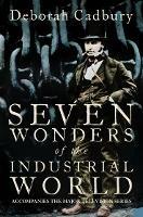 Seven Wonders of the Industrial World - Deborah Cadbury - cover