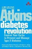 Atkins Diabetes Revolution: Control Your Carbs to Prevent and Manage Type 2 Diabetes - Dr. Robert C. Atkins - cover