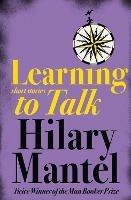 Learning to Talk: Short Stories - Hilary Mantel - cover