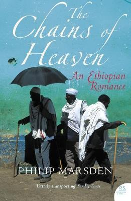 The Chains of Heaven: An Ethiopian Romance - Philip Marsden - cover