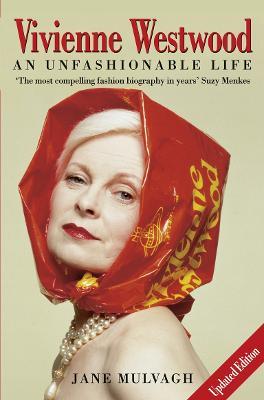 Vivienne Westwood: An Unfashionable Life - Jane Mulvagh - cover