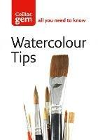 Watercolour Tips: Practical Tips to Start You Painting - Ian King - cover