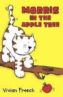 Morris in the Apple Tree - Vivian French - cover
