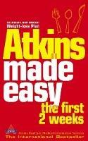 Atkins Made Easy: The First 2 Weeks - Atkins Health and Medical Information Services - cover