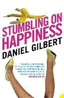 Stumbling on Happiness - Daniel Gilbert - cover
