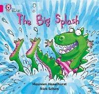 The Big Splash: Band 01b/Pink B - Maureen Haselhurst - cover
