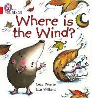 Where is the Wind?: Band 02b/Red B - Celia Warren - cover