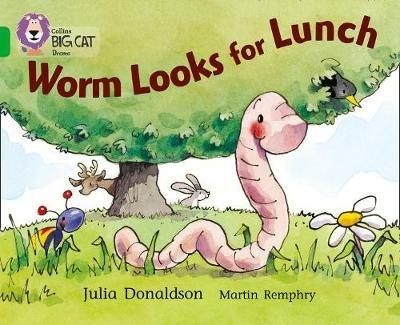 Worm Looks for Lunch: Band 05/Green - Julia Donaldson - cover