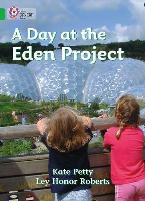 A Day at the Eden Project: Band 05/Green - Kate Petty - cover