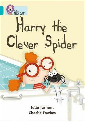 Harry the Clever Spider: Band 07/Turquoise - Julia Jarman - cover