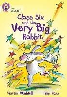 Class Six and the Very Big Rabbit: Band 10/White - Martin Waddell - cover