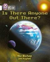 Is There Anyone Out There?: Band 10/White - Nic Bishop - cover