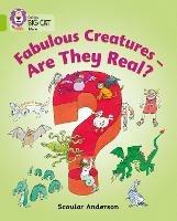 Fabulous Creatures - Are they Real?: Band 11/Lime - Scoular Anderson - cover
