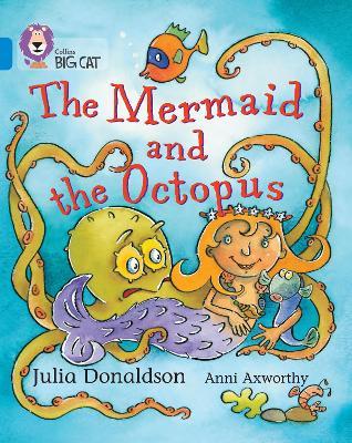 The Mermaid and the Octopus: Band 04/Blue - Julia Donaldson - cover