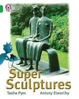 Super Sculptures: Band 05/Green - Tasha Pym - cover