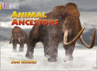 Animal Ancestors: Band 09/Gold - Jon Hughes - cover