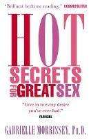 Hot: Secrets for Great Sex - Dr. Gabrielle Morrissey - cover