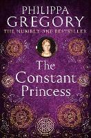 The Constant Princess - Philippa Gregory - cover