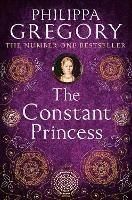The Constant Princess - Philippa Gregory - cover