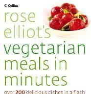 Rose Elliot's Vegetarian Meals In Minutes - Rose Elliot - cover