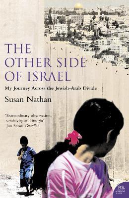 The Other Side of Israel: My Journey Across the Jewish/Arab Divide - Susan Nathan - cover