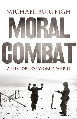 Moral Combat: A History of World War II - Michael Burleigh - cover