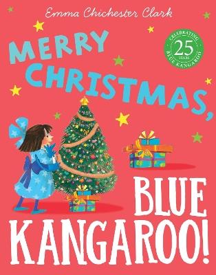 Merry Christmas, Blue Kangaroo! - Emma Chichester Clark - cover