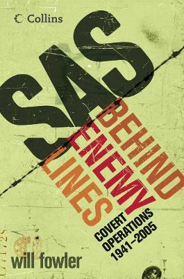 SAS Behind Enemy Lines: Covert Operations 1941- the Present - William Fowler - cover