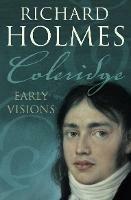 Coleridge: Early Visions - Richard Holmes - cover