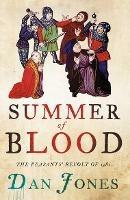 Summer of Blood: The Peasants’ Revolt of 1381 - Dan Jones - cover