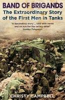 Band of Brigands: The First Men in Tanks - Christy Campbell - cover