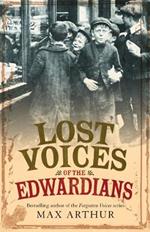 Lost Voices of the Edwardians: 1901–1910 in Their Own Words