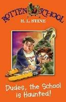 Dudes, the School is Haunted! - R. L. Stine - cover