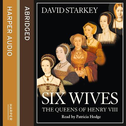 Six Wives: The Queens of Henry VIII