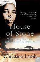 House of Stone: The True Story of a Family Divided in War-Torn Zimbabwe - Christina Lamb - cover