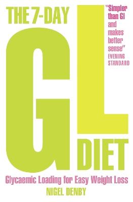 The 7-Day GL Diet: Glycaemic Loading for Easy Weight Loss - Nigel Denby - cover