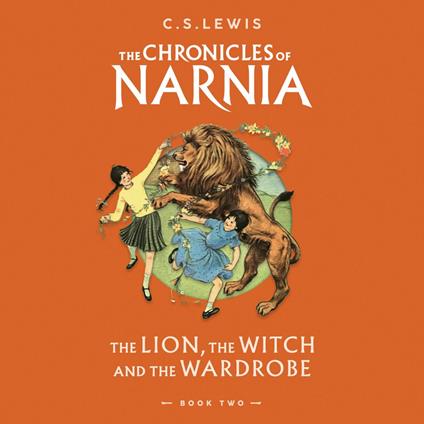 The Lion, the Witch and the Wardrobe: Abridged: Book 2 in the classic children’s fantasy adventure series (The Chronicles of Narnia, Book 2)
