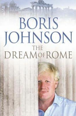 The Dream of Rome - Boris Johnson - cover