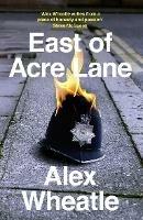 East of Acre Lane - Alex Wheatle - cover