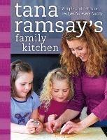 Tana Ramsay's Family Kitchen: Simple and Delicious Recipes for Every Family - Tana Ramsay - cover
