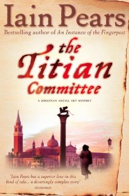 The Titian Committee - Iain Pears - cover