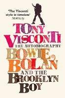 Tony Visconti: The Autobiography: Bowie, Bolan and the Brooklyn Boy - Tony Visconti - cover