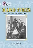 Hard Times: Growing Up in the Victorian Age: Band 17/Diamond - Jillian Powell - cover