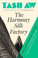The Harmony Silk Factory - Tash Aw - cover